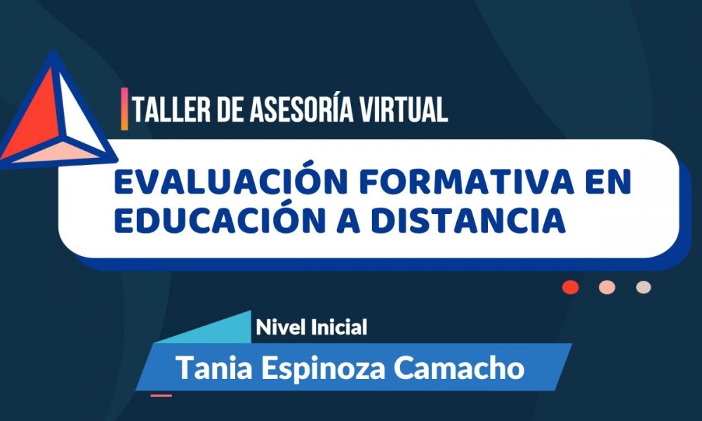 Taller de Asesoramiento Virtual de Evaluación Formativa en la Modalidad de Educación a Distancia para el Nivel Inicial